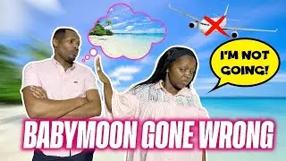 Attempt to SURPRISE my wife with a BABY MOON gone HORRIBLY Wrong|| She REFUSED  to go!!!