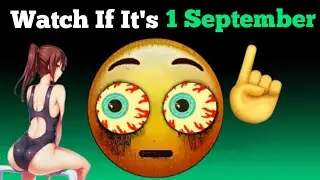 Watch This If It's 1st August...(Hurry Up!)