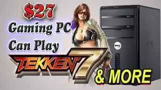 $27 Cheap Gaming PC | $27 Budget Gaming PC Can Play Tekken 7, GTA V And Many More Games