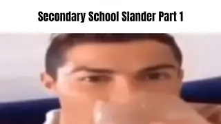Secondary School Slander | Part 1