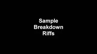 Sample Breakdown Riffs