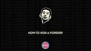 HOW TO ROB A FORGER