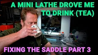 Fixing the Mini Lathe Saddle - Down the rabbit hole - Part 3