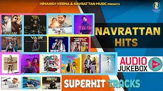 Navrattan Hits | Audio Jukebox | Punjabi Songs | Himansh Verma | Navrattan Music