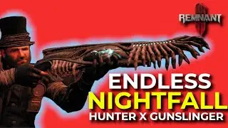 Remnant 2: This INFINITE  NIGHTFALL Build Absolutely WRECKS | HUNTER X GUNSLINGER