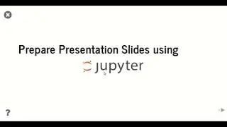 How to Create Presentation Slides in Jupyter
