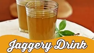 Jaggery Juice | Summer Special Drink