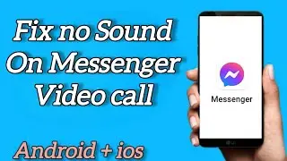 Fix No Sound on Messenger Video Call