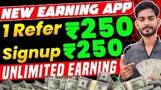 🤑Earn ₹250 Without Investment | No KYC Earning App | New Without Investment Earning App