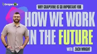Why Grapevine is so Important for How We Work In the Future