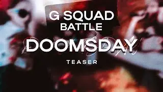TEASER G-SQUAD BATTLE : "DOOMSDAY"