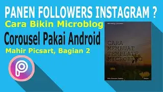 Cara Bikin Microblog Corousel Pakai Android || Panduan Picsart Bag. 2