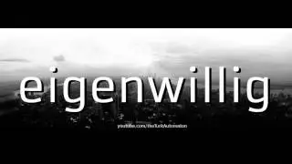 How to Pronounce eigenwillig in German