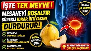 Tek meyve ki mesaneyi %100 boşaltır ve rahatsız edici gece idrarını durdurur!