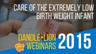Care of the Extremely Low Birth Weight Infant
