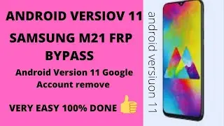 SAMSUNG M21 ANDROID VERSION 11 FRP BYPASS// SAMSUNG M21 GOOGLE ACCOUNT REMOVE  👍⏸NEW METHOD 2021