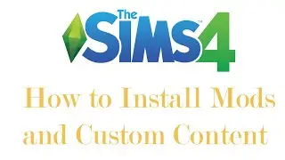 The Sims 4 Tutorial: How To Install Mods & Custom Content