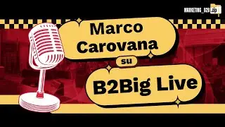 Intervista Marco Carovana su B2Big Live