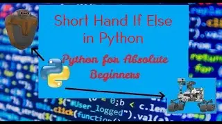Short Hand If Else Notation in Python | Python for Absolute Beginners in English | #20