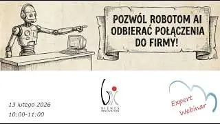 Pozwól robotom odbierać połączenia do firmy Expert Webinar