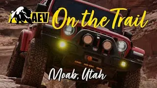 AEV On the Trail: Moab, Utah