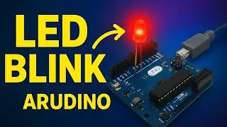 Arduino Onboard LED Blink Tutorial | Code, Upload, & Test