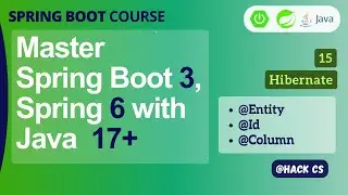 15- Hibernate Entity Class | Master Spring Boot 3, Spring 6 & Java 17 | HackCS