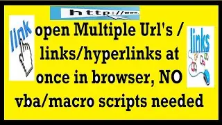 How to open MULTIPLE Links in browser , no hyperlink vba script needed , easiest way