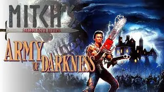 Mitch's Fantasy Movie Reviews - Army of Darkness: Hos Delgado Sends His Regards