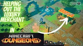 helping out the luxury merchant in minecraft dungeons