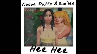 Cocoa Puffs & Emilee - Hee Hee
