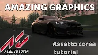 How To Make Assetto Corsa Look REALISTIC!