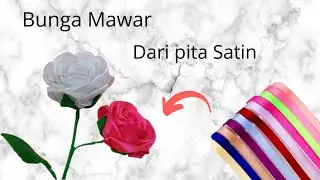 CARA MEMBUAT BUNGA MAWAR DARI PITA SATIN