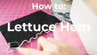 How to create a Lettuce Hem | Overlocker and Serger Frill Hem | SEW JESSALLI
