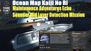 Fishing Planet Ocean Kaiji No Ri, Maintenance Adventures Echo Sounder Mid Layer Detection Mission