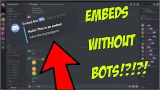 How To Post Embeds On Discord Without Any Bots?!?!?!?!?!?1