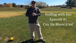 Golfing with Jim Episode 1