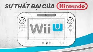 Từ Kỳ Vọng Tới Thất Vọng và Cái Kết Của NINTENDO WII U | Vì Đâu Đến Nỗi?