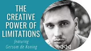 The Creative Power of Limitations – Gersom de Koning