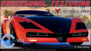 cmiVFX Presents Procedural Texturing in VRED by Heba Hassan