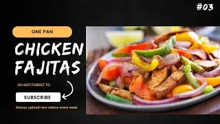 One Pan Chicken Fajitas - Easy Recipe