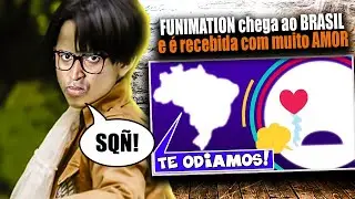 FUNIMATION chega ao BRASIL e é recebida com muito AMOR! SQÑ 💔 😢 