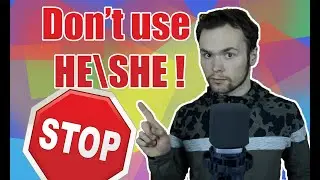 USE THEY instead of HE/SHE