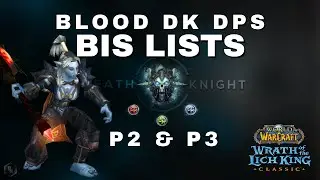 Blood DK DPS BiS List | Phase 2 & 3