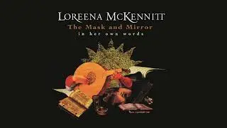 Loreena McKennitt - The Mask and Mirror - In Her Own Words - Full Circle