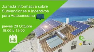 Jornada técnica en directo sobre subvenciones e incentivos para instalaciones de autoconsumo