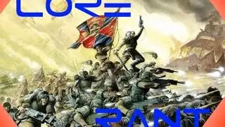 Warhammer 40k Lore Rant (Know your lore!!! )