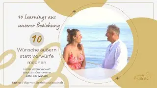 #30 Learning 10 - Wünsche äußern statt Vorwürfe machen