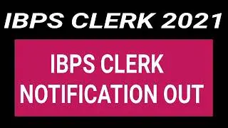 IBPS CLERK 2021 NOTIFICATION DATE | RTI REPLY UPDATE | IBPS CLERK NOTIFICATION 2021 |IBPS CLERK 2021