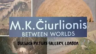 M.K. Čiurlionis - Between Worlds at the Dulwich Picture Gallery, London